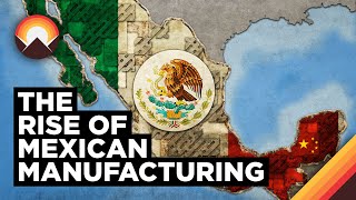 How Mexico is Becoming the New China [upl. by Evilc479]