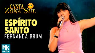 Fernanda Brum  Espírito Santo Ao Vivo DVD Canta Zona Sul Vol 1 [upl. by Mode]