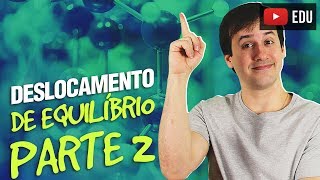 6 Equilíbrio Químico Deslocamento de Equilíbrio 23 Físico Química [upl. by Noeht]