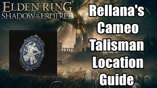 Rellanas Cameo Talisman Location Guide Elden Ring Shadow of the Erdtree [upl. by Olmsted]