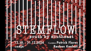 Stemflow South by Southeast 莖流 東南偏南  Osage Gallery [upl. by Hort]