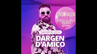 Dargen DAmico  Onda Alta Fabio Karia Remix Sanremo 2024 [upl. by Elletnuahc744]