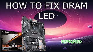 HOW TO FIX DRAM LED ON MOTHERBOARD  B450 AORUS ELITE [upl. by Yorle]