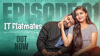 IT Flat Mates  Episode 1  Latest Telugu Web Series  Always Arya  Shravanthi Anand [upl. by Haelam]