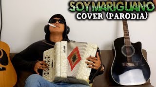 Soy marihuano y me vale madre  Los Chavalos  Cover Parodia [upl. by Ledua]