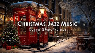 Christmas Jazz Music with Nightly Snow on Street at Cozy Christmas Coffee Shop ☕ Winter Night Jazz [upl. by Ledarf]