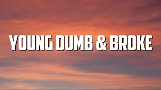 Khalid  Young Dumb amp Broke Lyrics [upl. by Betteann794]