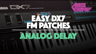 ANALOG DELAY  Easy DX7 FM Patches  madFame [upl. by Raquela]