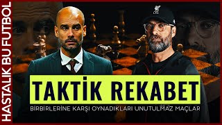 TAKTİK REKABET Pep Guardiola vs Jürgen Klopp [upl. by Wagstaff]