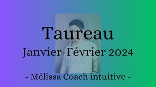 TAUREAU JanvierFévrier 2024 Une union est possible malgré des contretemps et des incompréhensions 💫 [upl. by Brittne]