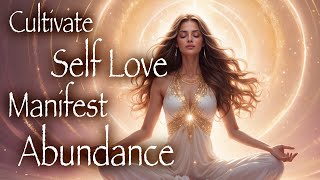 Cultivate Self Love and Manifest Abundance with This Guided Meditation [upl. by Ellegna]