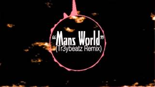 James Brown  Mans World Tr3ybeatz Remix [upl. by Idisahc]