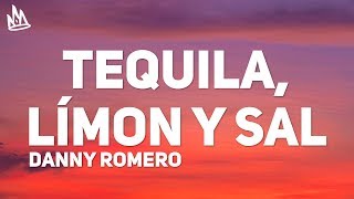 Danny Romero  Tequila Límon y Sal Letra [upl. by Atiugram]