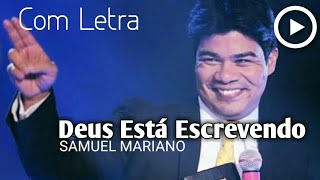 Deus Está Escrevendo  Com Letra  Samuel Mariano  Novo CD 2018  2019  Lançamento Gospel [upl. by Rebme292]