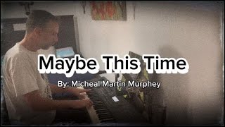 Maybe This Time Cover by Jason Mann INSTRUMENTAL [upl. by Lisbeth]