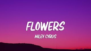 Miley Cyrus  Flowers Lyrics [upl. by Ensoll]