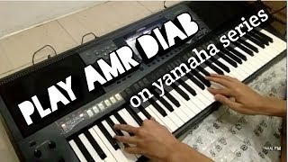 Tamally Maak  Amr Diab تملى معاك  عمرو دياب اشترك في قناة مزيكا الرسميه di yamaha psr 970 [upl. by Aleemaj]