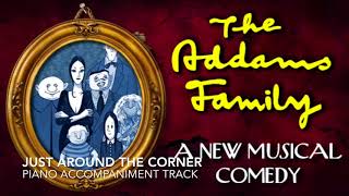 Just Around the Corner  The Addams Family  Piano AccompanimentRehearsal Track [upl. by Karlik]