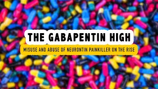 The Gabapentin High – Misuse and Abuse of Neurontin Painkiller on the Rise [upl. by Dinsdale]