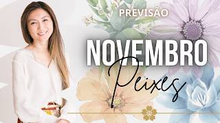 ✨PEIXES NOVEMBRO TUDO SOBRE Trabalho Dinheiro Amor Saúde  Previsões Horóscopo Tarot [upl. by Raynell]