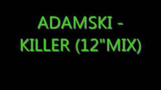 Adamski  Killer 12quotmix [upl. by Springer956]