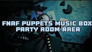 FNAFPuppets Music BoxParty room area [upl. by Adallard316]