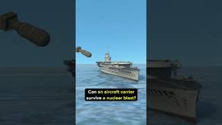 Can an Aircraft Carrier Survive a Nuclear Bomb [upl. by Shanney]