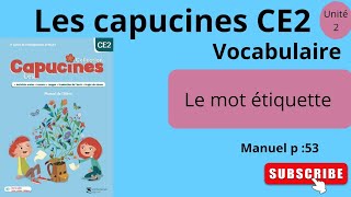 Les capucines français CE2  vocabulaire le mot étiquette unité 2 manuel page 53 [upl. by Izawa]