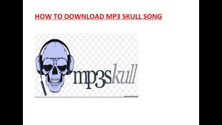 HOW TO DOWNLOAD MP3 SKULL SONG [upl. by Inimod]