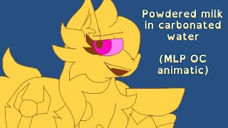 Animatic Powdered milk in carbonated water MLP OCs [upl. by Atinrehs863]