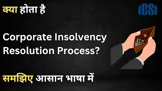 What is CIRP  Corporate Insolvency Resolution Process  CS Executive [upl. by Enneiluj]