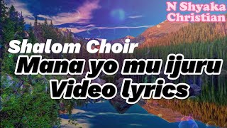 Mana yo mu ijuru by Shalom Choir Video lyrics [upl. by Anak]