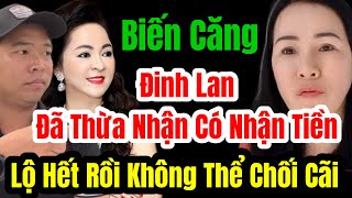 🛑 Biến Căng Đinh Lan Đã Thừa Nhận Có Nhận Số Tiền Lớn Lộ Hết Rồi langthangduongpho [upl. by Viki]