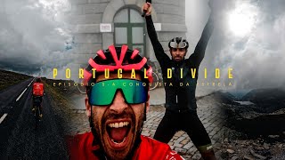 PORTUGAL DIVIDE  A CONQUISTA DA ESTRELA ÚLTIMO EP  BIKEPACKING PORTUGAL [upl. by Llorre]