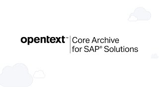 Get to the cloud with OpenText™ Core Archive for SAP® Solutions [upl. by Stoller]