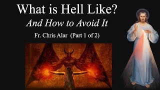 What is Hell Like And How to Avoid It  Explaining the Faith Part 1 [upl. by Atat538]