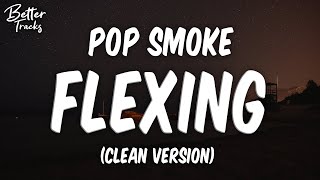 POP SMOKE  FLEXING Clean 🔥 FLEXING Clean [upl. by Ekenna]