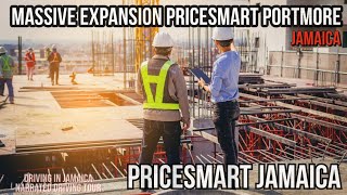 Expansion Pricesmart Portmore Jamaica [upl. by Calderon]