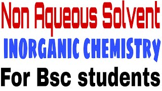 Non Aqueous Solvent for Bsc 2nd year  inorganic chemistry [upl. by Jolanta]