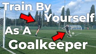 Train By Yourself As A Goalkeeper  Goalkeeper Tips and Tutorials  Solo Training Tutorial [upl. by Peggi]