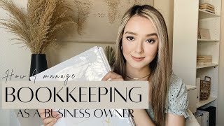 How I Manage my Bookkeeping as a Business Owner [upl. by Freemon]