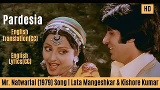 Pardesia Yeh Sach Hai Piya with English Lyrics and Translation  Mr Natwarlal Song [upl. by Schulze]