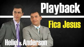 FICA JESUS VERSÃO HELIEL amp ANDERSON PLAYBACK [upl. by Loise]