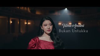 Tiara Andini  Bukan Untukku Official Music Video [upl. by Zola]