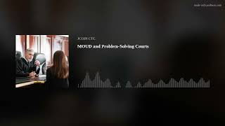 MOUD and ProblemSolving Courts [upl. by Seltzer]