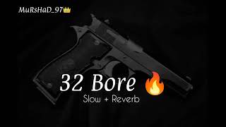 32 Bore  Slowed and Reverb  New Punjabi Song 2024 Punjabi Song [upl. by Initof]