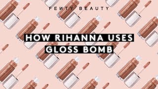 HOW RIHANNA USES GLOSS BOMB  FENTY BEAUTY [upl. by Gipps]