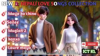 NEW NEPALI LOVE SONGS COLLECTION 2081  BEST SONGS COLLECTION LOVE SONGS Ictk1 [upl. by Noevart]