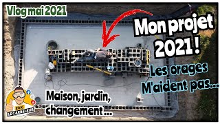 AVANCEMENT maison et GROS PROJET 2021 quot LA PISCINE quot malgré les Orages [upl. by Yltneb]