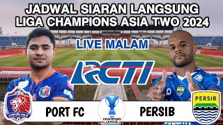 Jadwal Liga Champions Asia Two 2024  PORT FC vs PERSIB Live RCTI  Head to head [upl. by Nnairol]